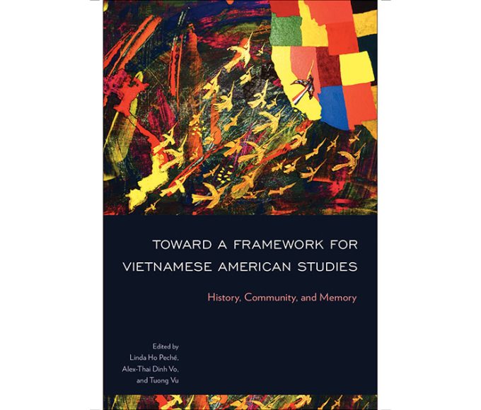 Toward A Framework for Vietnamese American Studies: History, Community, and Memory Book Cover
