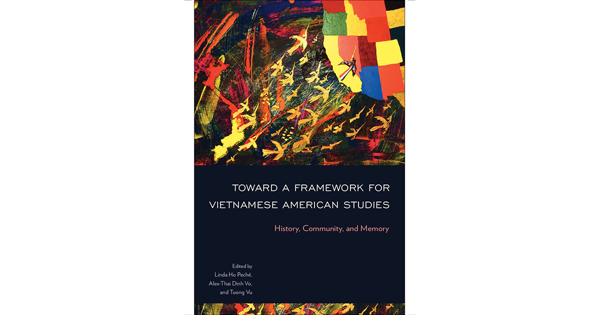 Toward A Framework for Vietnamese American Studies: History, Community, and Memory Book Cover
