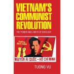 Vietnam's Communist Revolution: The Power and Limits of Ideology Book Cover